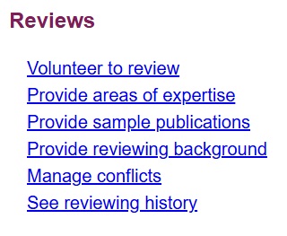 Review. Volunteer to review, provide areas of expertise, provide sample publications, provide reviewing background, manage conflicts, see reviewing history